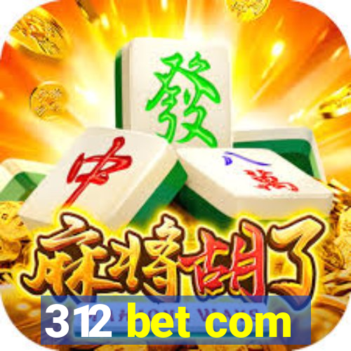 312 bet com