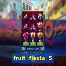 fruit fiesta 5 reel slot