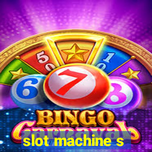 slot machine s