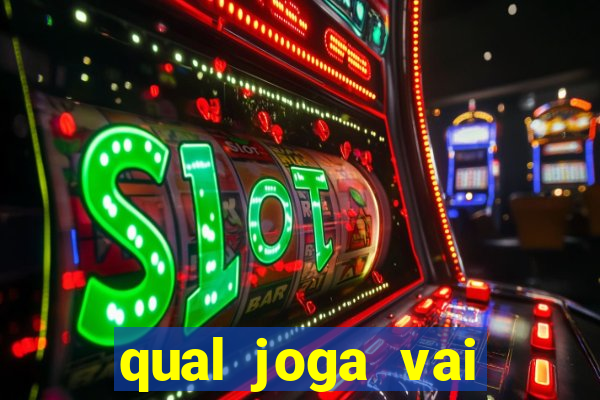 qual joga vai passar na globo hoje