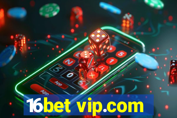 16bet vip.com