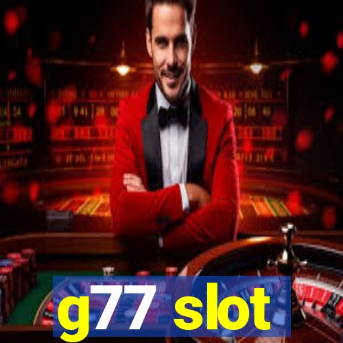 g77 slot