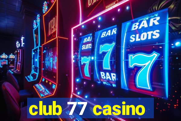 club 77 casino