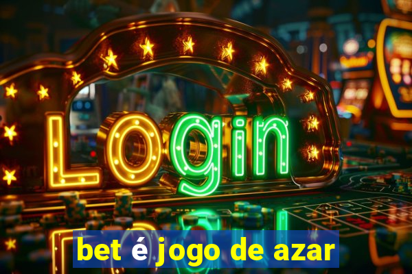 bet é jogo de azar