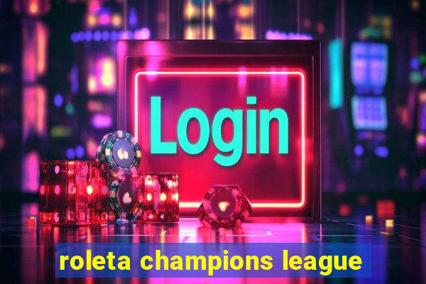 roleta champions league