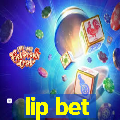 lip bet