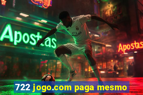 722 jogo.com paga mesmo