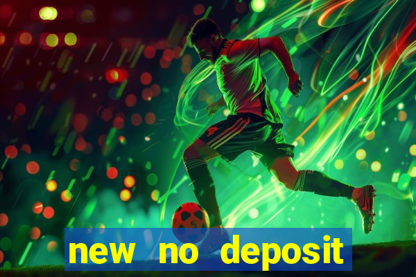 new no deposit bonus casino