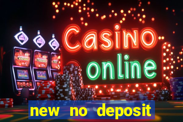 new no deposit bonus casino