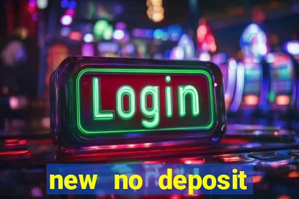 new no deposit bonus casino