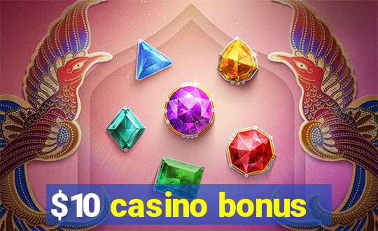 $10 casino bonus