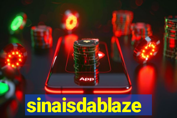 sinaisdablaze