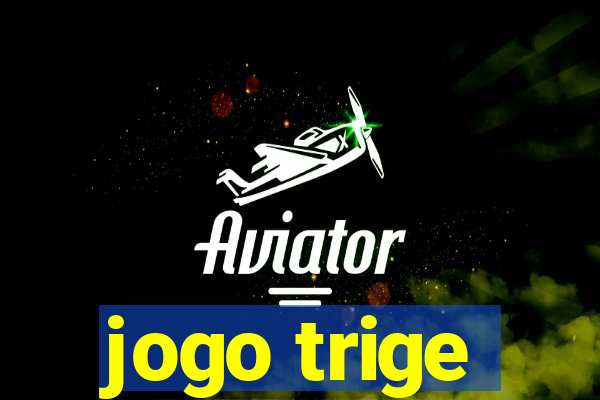 jogo trige