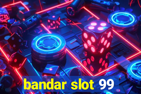 bandar slot 99