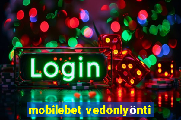 mobilebet vedonlyönti