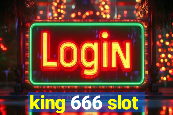 king 666 slot