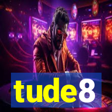 tude8