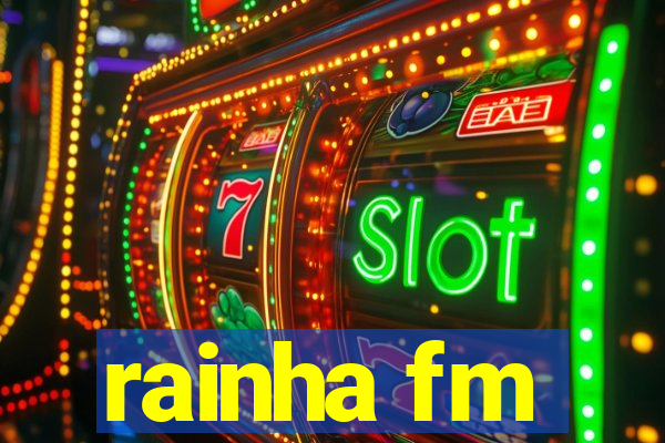 rainha fm