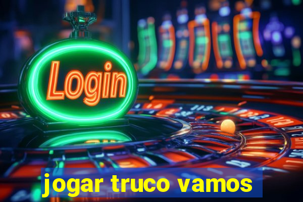 jogar truco vamos