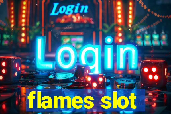 flames slot