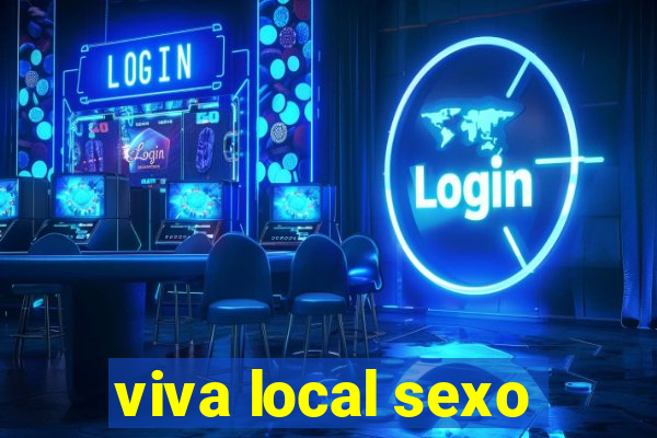 viva local sexo