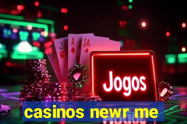 casinos newr me