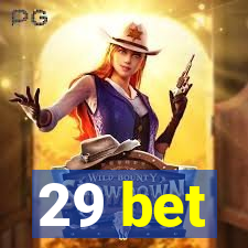 29 bet