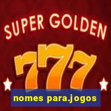 nomes para.jogos