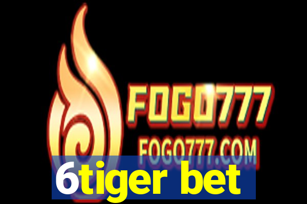 6tiger bet