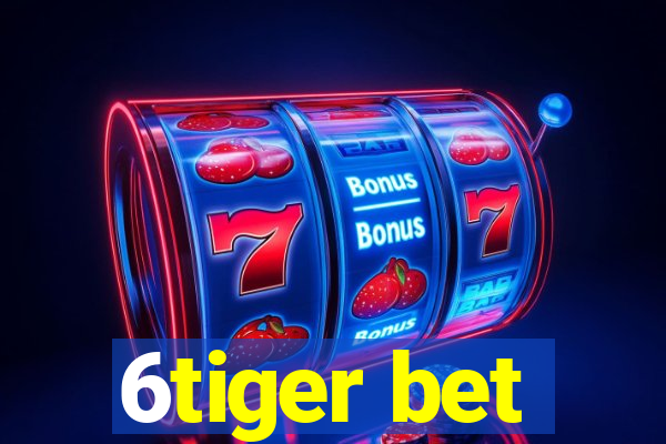 6tiger bet