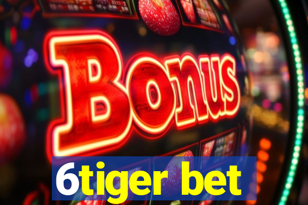 6tiger bet