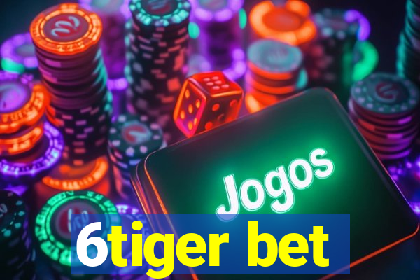 6tiger bet