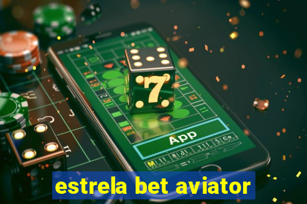 estrela bet aviator