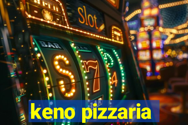 keno pizzaria