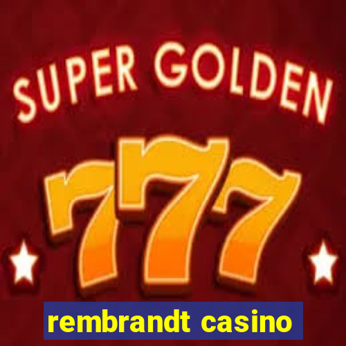 rembrandt casino