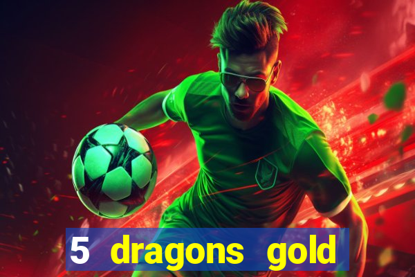 5 dragons gold slot online free