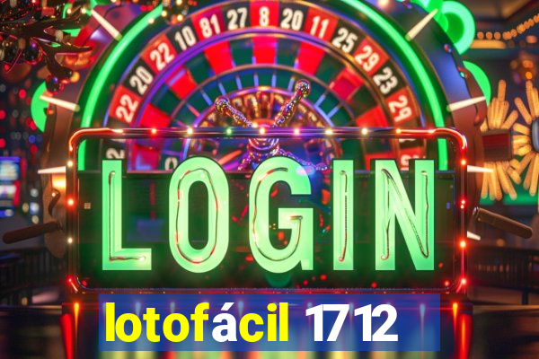 lotofácil 1712