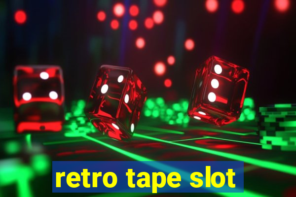 retro tape slot