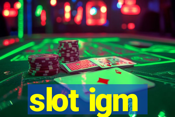 slot igm