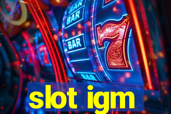 slot igm