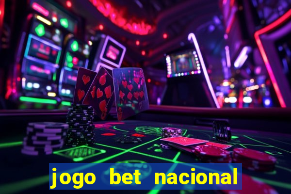 jogo bet nacional é confiável