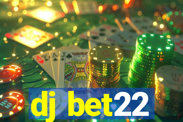 dj bet22