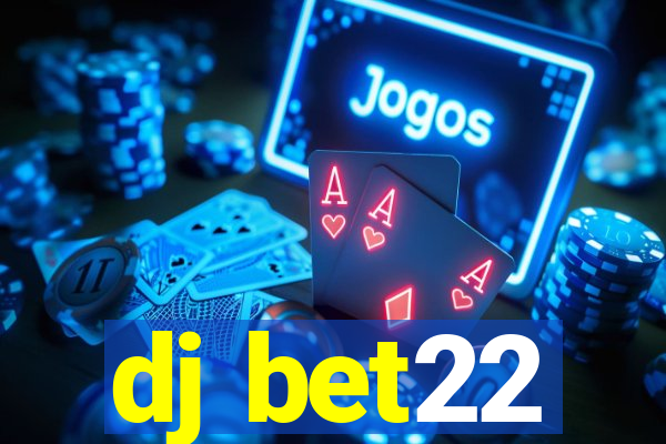 dj bet22