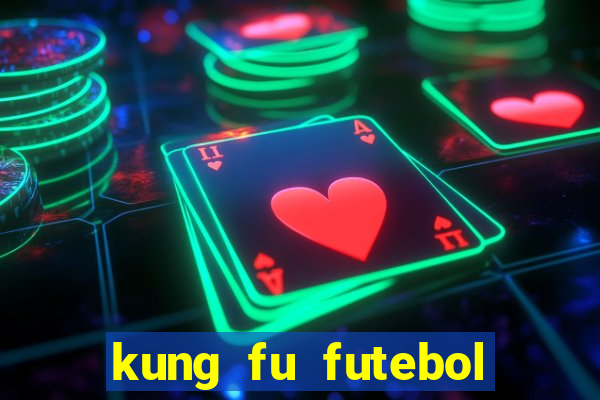 kung fu futebol clube onde assistir