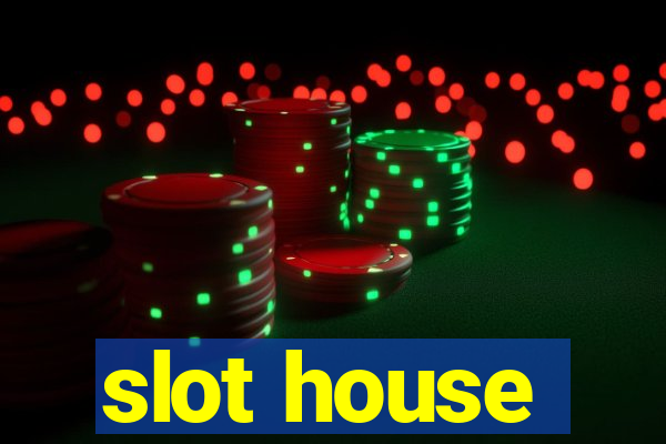 slot house