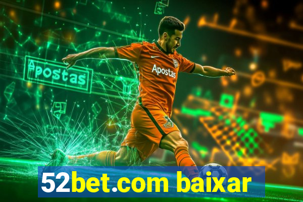 52bet.com baixar