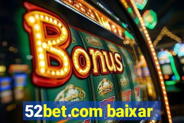 52bet.com baixar