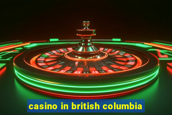 casino in british columbia