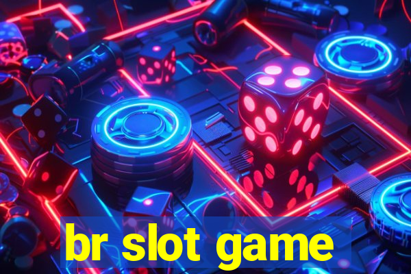 br slot game