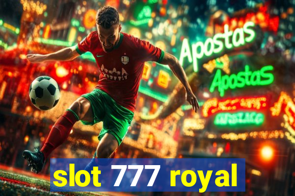 slot 777 royal